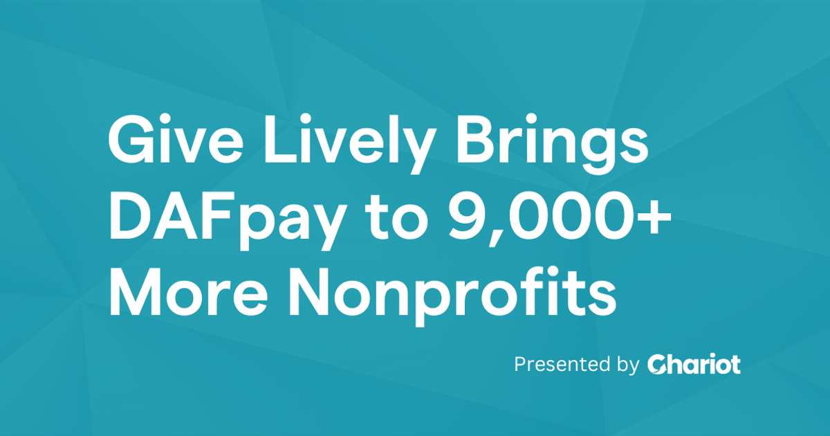 Give Lively Brings DAFpay to 9,000+ More Nonprofits